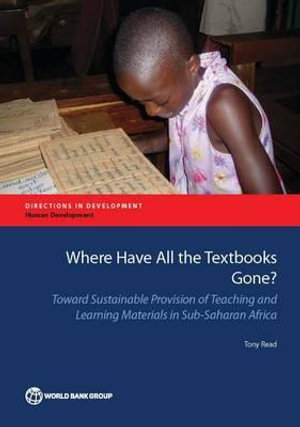Directions in Development - Human Development : Toward Sustainable Provision of Teaching and Learning Materials in Sub-Saharan Africa - Tony Read