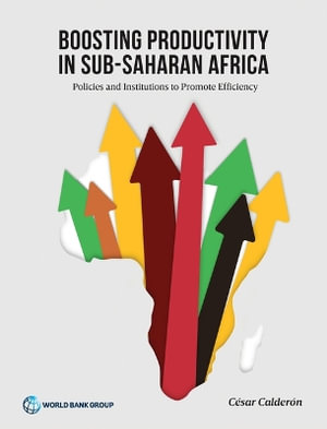Boosting Productivity in Sub-Saharan Africa - World Bank Group