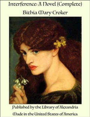 Interference : A Novel (Complete) - Bithia Mary Croker