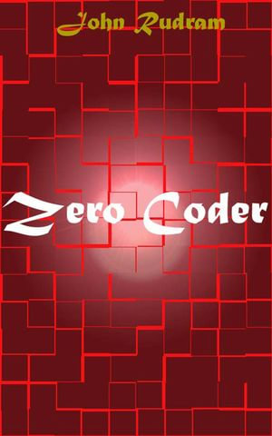 Zero Coder - John Rudram