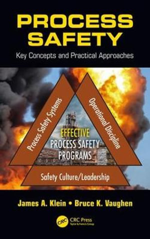 Process Safety : Key Concepts and Practical Approaches - James A. Klein