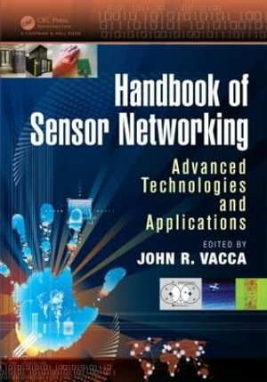 Handbook of Sensor Networking : Advanced Technologies and Applications - John R. Vacca