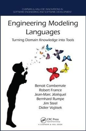 Engineering Modeling Languages : Turning Domain Knowledge into Tools - Benoit Combemale