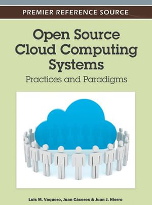 Open Source Cloud Computing Systems : Practices and Paradigms - Luis M. Vaquero