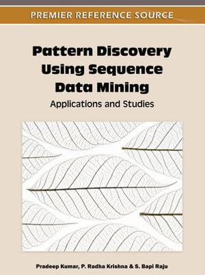Pattern Discovery Using Sequence Data Mining : Applications and Studies - Pradeep Kumar