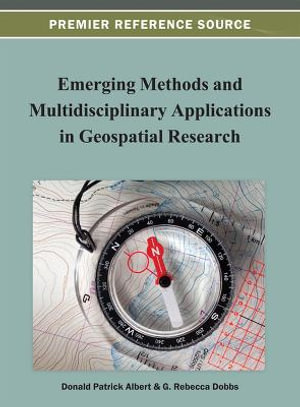 Emerging Methods and Multidisciplinary Applications in Geospatial Research - Donald P. Albert