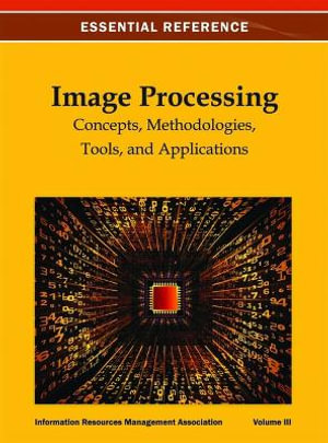 Image Processing : Concepts, Methodologies, Tools, and Applications - IRMA International
