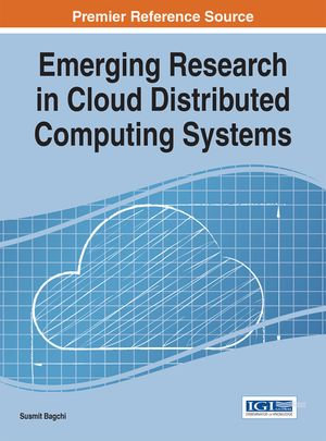 Emerging Research in Cloud Distributed Computing Systems - Susmit Bagchi