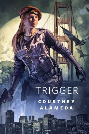 Trigger : A Tor.Com Original - Courtney Alameda