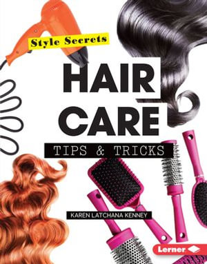 Hair Care Tips & Tricks : Style Secrets - Karen Latchana Kenney