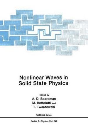 Nonlinear Waves in Solid State Physics : NATO Science Series B: - A. D. Boardman