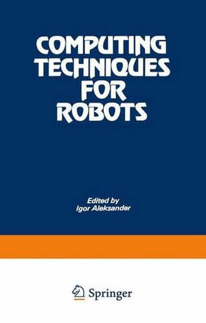 Computing Techniques for Robots - Igor Aleksander
