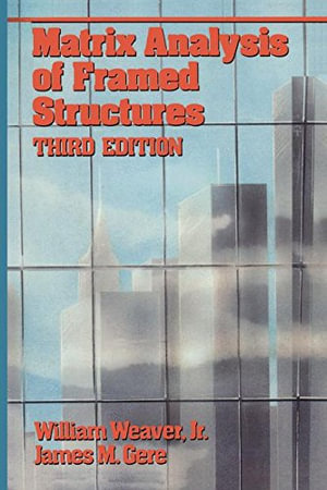 Matrix Analysis Framed Structures - James M. Gere