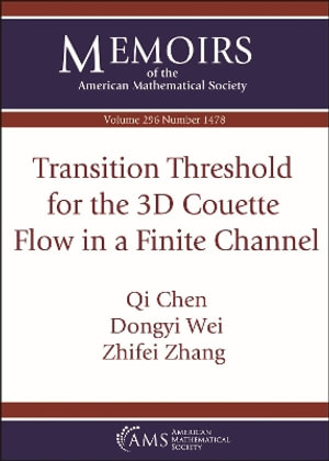 Transition Threshold for the 3D Couette Flow in a Finite Channel : Memoirs of the American Mathematical Society - Qi Chen