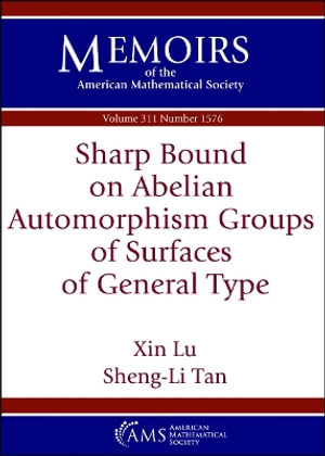 Sharp Bound on Abelian Automorphism Groups of Surfaces of General Type - Xin Lu