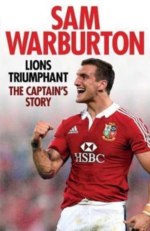 Lions Triumphant : The Captain's Story - Sam Warburton