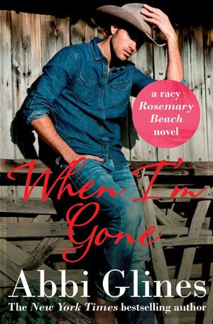 When I'm Gone : Rosemary Beach : Book 10 - Abbi Glines