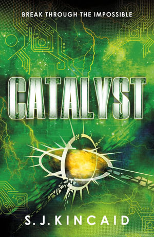 Catalyst : Insignia Trilogy : Book 3 - S. J. Kincaid