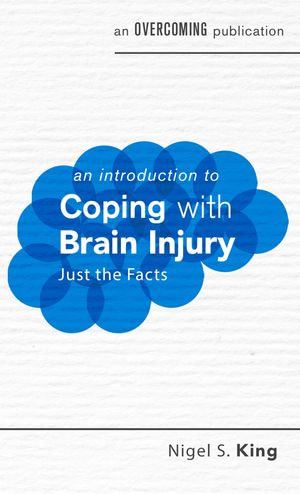 An Introduction to Coping with Brain Injury : An Introduction to Coping series - Nigel S. King