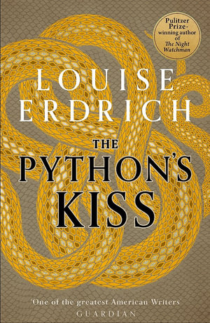 Python's Kiss : Stories - Louise Erdrich