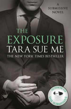 The Exposure : Submissive 8 - Tara Sue Me