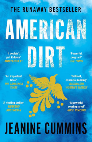 American Dirt : The heartstopping read that will live with you for ever - Jeanine Cummins