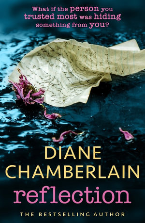 Reflection : A gripping and moving story of small town secrets from the Sunday Times bestselling author - Diane Chamberlain