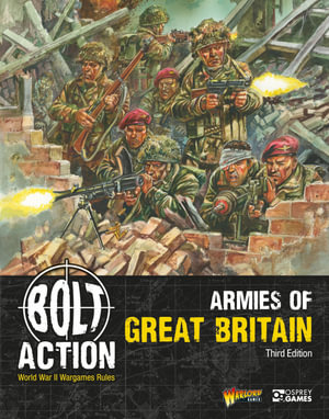 Bolt Action : Armies of Great Britain: Third Edition - Warlord Games