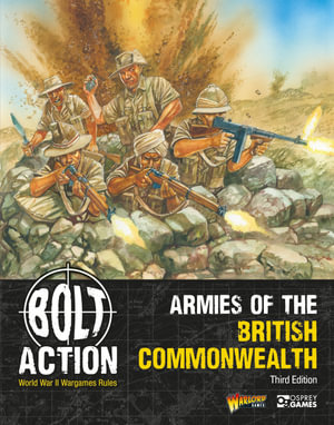 Bolt Action : Armies of the British Commonwealth: Third Edition - Warlord Games