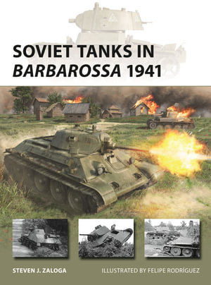 Soviet Tanks in Barbarossa 1941 : New Vanguard - Steven J. Zaloga