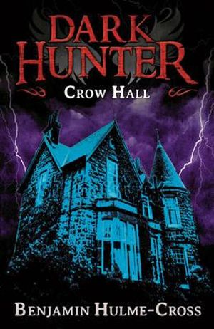 Crow Hall (Dark Hunter 7) : Dark Hunter - Benjamin Hulme-Cross