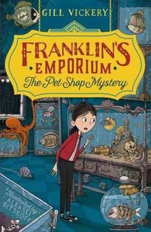 Franklin's Emporium : The Pet Shop Mystery - Gill Vickery