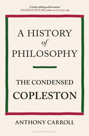 A History of Philosophy : The Condensed Copleston - Anthony Carroll