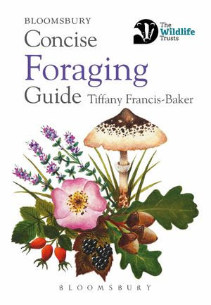Concise Foraging Guide : Concise Guides - Ms Tiffany Francis-Baker