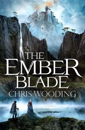The Ember Blade : The Darkwater Legacy - Chris Wooding