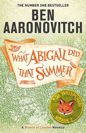 What Abigail Did That Summer : A Rivers Of London Novella - Ben Aaronovitch