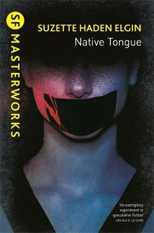 Native Tongue : S.F. Masterworks - Suzette Haden Elgin