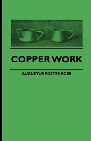 Copper Work - Augustus F. Rose