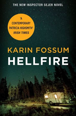 Hellfire : Inspector Sejer : Book 28 - Karin Fossum