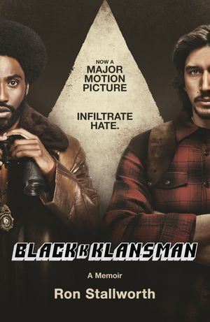 Black Klansman : NOW A MAJOR MOTION PICTURE - Ron Stallworth