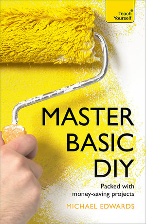 Master Basic DIY : Teach Yourself - DIY Doctor