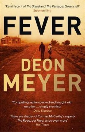 Fever : Epic story of rebuilding civilization after a world-ruining virus - Deon Meyer