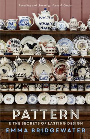 Pattern : & the secrets of lasting design - Emma Bridgewater