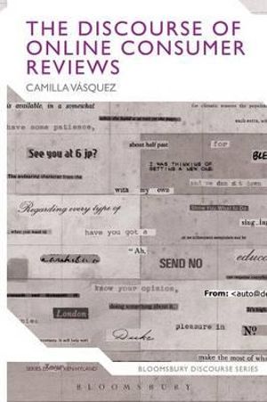 The Discourse of Online Consumer Reviews : Bloomsbury Discourse - Camilla Vasquez