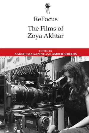 ReFocus : The Films of Zoya Akhtar - Aakshi Magazine