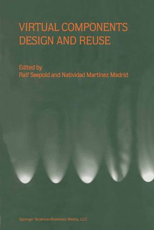 Virtual Components Design and Reuse - Ralf Seepold