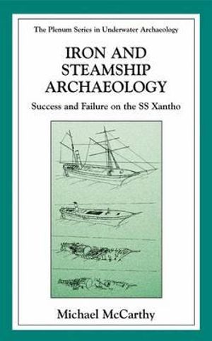 Iron and Steamship Archaeology Success and Failure on the SS Xantho