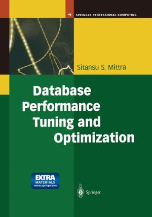 Database Performance Tuning and Optimization : Using Oracle - Sitansu S. Mittra