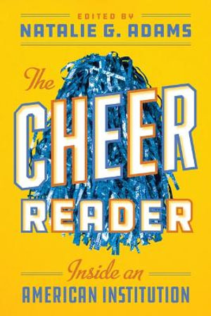 The Cheer Reader : Inside an American Institution - Natalie G. Adams