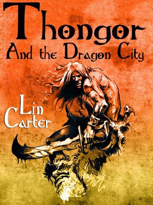 Thongor and the Dragon City : Thongor of Lemuria #2 - Lin Carter